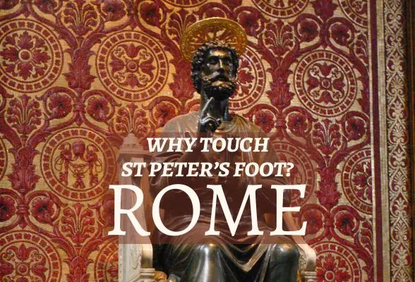 Why touch St Peter's foot in Rome featured Photo Heatheronhertravels.com