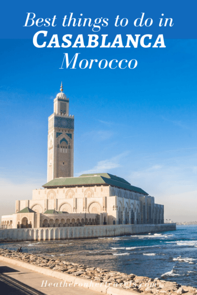 Things To Do In Casablanca Morocco | Heather On Her Travels