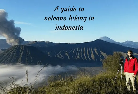 A guide to volcano hiking in Indonesia