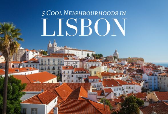 Cool neighbourhoods in Lisbon