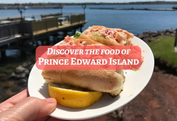 Delicious PEI food - where and what to eat in Prince Edward Island Canada