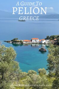 A guide to the Pelion Greece - from the mountains to the sea